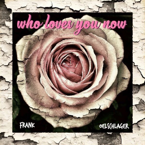 Who Loves You Now cover art: a faded rose framed by cracked, peeling paint